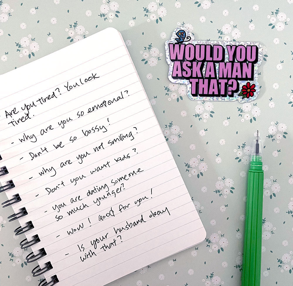 Woud You Ask A Man That âđ» - Sticker