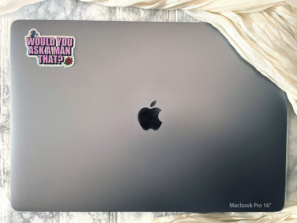 Woud You Ask A Man That âđ» - Sticker