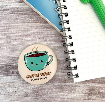 Coffee first ☕ - Button